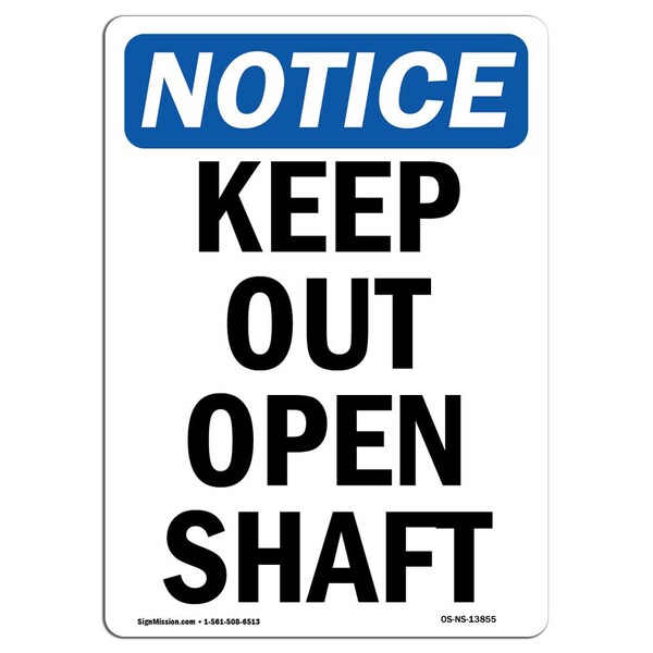 Signmission Safety Sign, OSHA Notice, 14" Height, Keep Out Open Shaft Sign, Portrait OS-NS-D-1014-V-13855 - main
